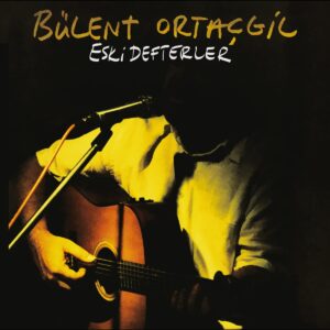 Bülent Ortaçgil - Eski Defterler - Plak