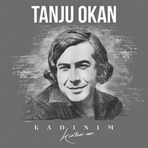 Tanju Okan - Kadınım, Kime Ne - Plak