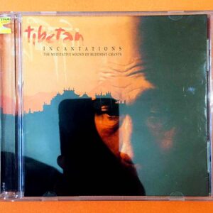 Tibetan Incantations- The Meditative Sound Of Buddhist Chants