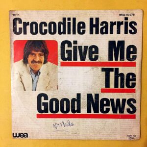 Crocodile Harris ‎– Give Me The Good News