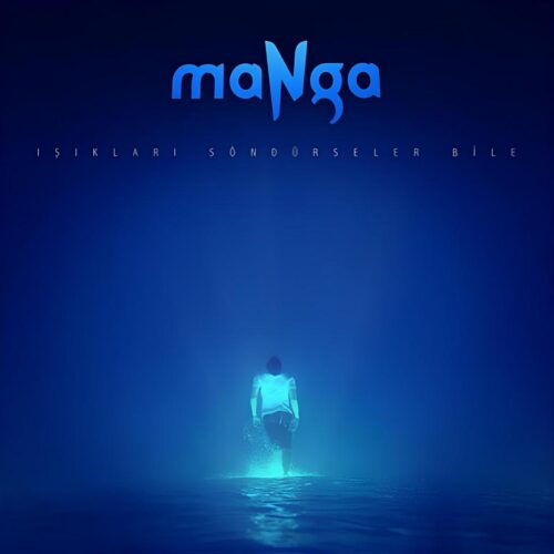 Manga  ‎- Işıkları Söndürseler Bile