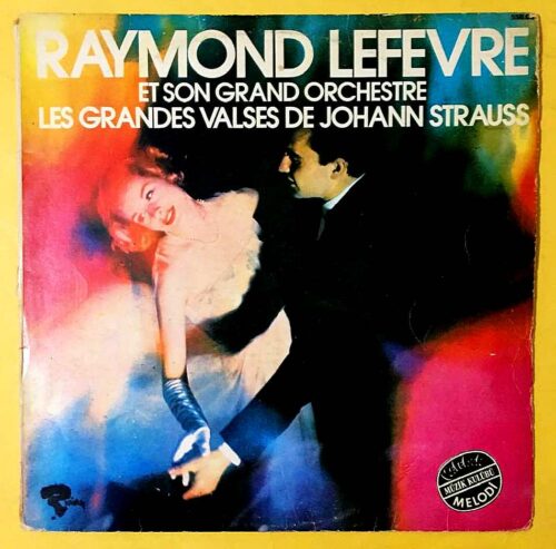 Raymond Lefevre Et Son Grand Orchestre – Les Grandes Valses De Johann Strauss
