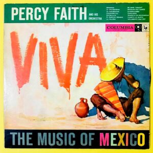 Percy Faith And His Orchestra ‎– Viva! The Music Of Mexico