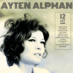Ayten Alpman - Eski 45'likler