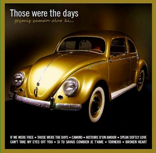 Those Were The Days - Geçmiş Zaman Olur ki