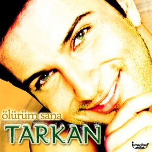 Tarkan - Ölürüm Sana