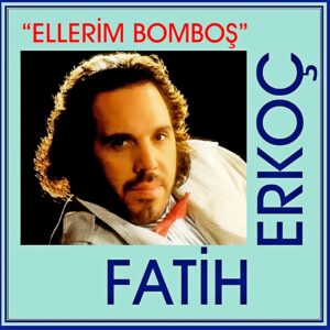 Fatih Erkoç - Ellerim Bomboş