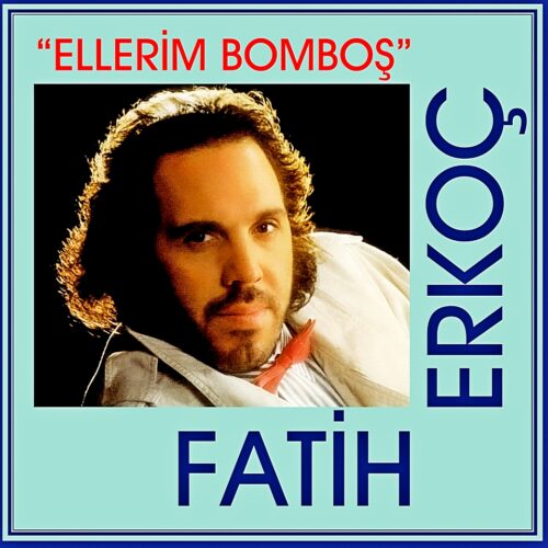 Fatih Erkoç - Ellerim Bomboş