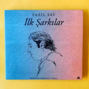 Fazıl Say - İlk Şarkılar