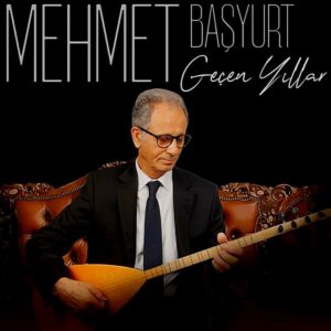Mehmet Başyurt - Geçen Yıllar - Ambalajında