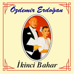 Özdemir Erdoğan - İkinci Bahar