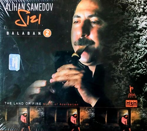 Alihan Samedov – Balaban 2 - Sızı - The Land Of Fire: Music Of Azerbaijan - Ambalajında