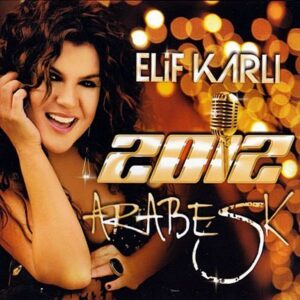 Elif Karlı - 2012 - Arabesk - CD