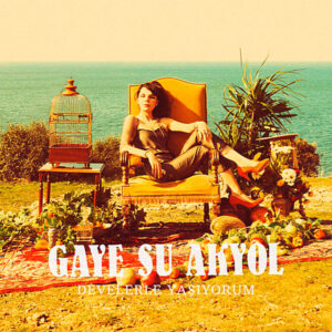 Gaye Su Akyol - Develerle Yaşıyorum - CD
