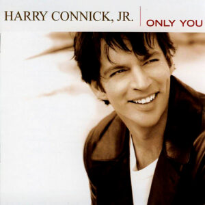 Harry Connick Jr. - Only You - Ambalajında