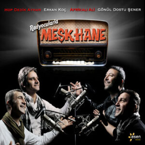 Radyocularla Meşkhane - Hop Dedik Ayhan / Erkan Koç / Afrikalı Ali / Gönül Dostu Şener