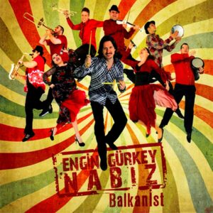 Engin Gürkey - Nabız / Balkanist - CD