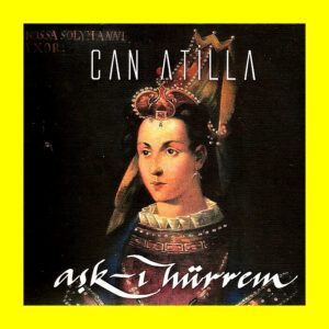 Can Atilla – Aşk-ı Hürrem - CD