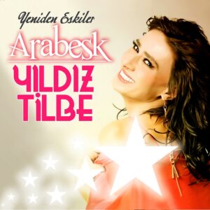 Yıldız Tilbe - Yeniden Eskiler - Arabesk - 2 Plak