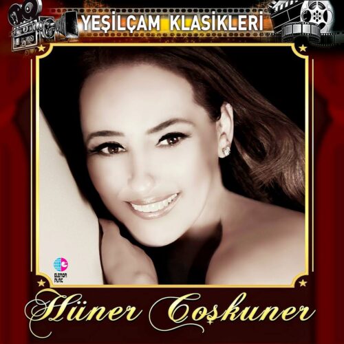 Hüner Coşkuner - Yeşilçam Klasikleri