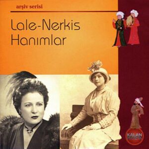 Lale Hanım - Nerkis Hanım - Lale-Nerkis Hanımlar - CD