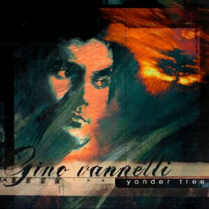 Gino Vannelli - Yonder Tree - CD