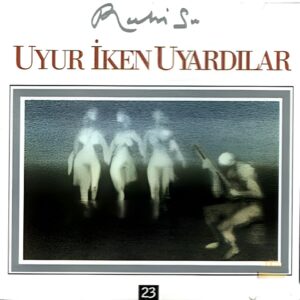 Ruhi Su - Uyur iken Uyardılar