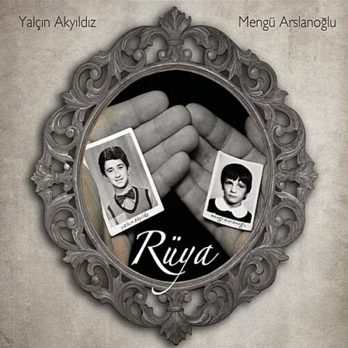 Yalçın Akyıldız - Mengü Arslanoğlu - Rüya