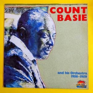 Count Basie - Count Basie And His Orchestra 1956-1959