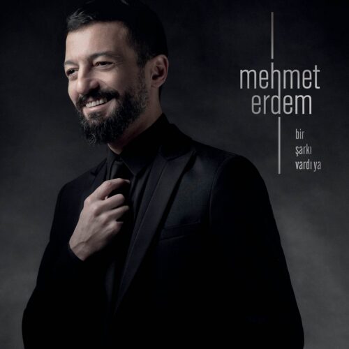 Mehmet Erdem - Bir Şarkı Vardı Ya