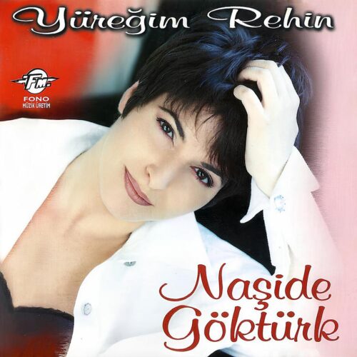 Naşide Göktürk – Yüreğim Rehin