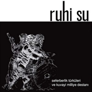 Ruhi Su - Seferberlik Türküleri Ve Kuvayi Milliye Destanı