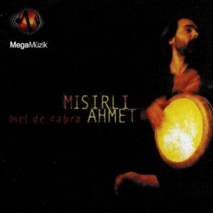 Mısırlı Ahmet - Mel De Cabra - CD - Ambalajında