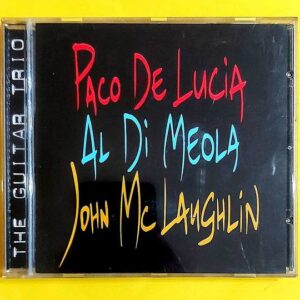 Paco De Lucia, Al Di Meola, John McLaughlin – The Guitar Trio - CD