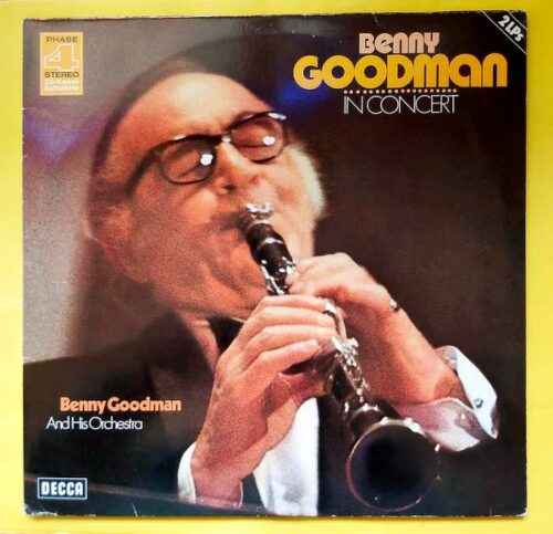 Benny Goodman And His Orchestra - Benny Goodman In Concert  - 2 Plak