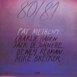 Pat Metheny, Charlie Haden, Jack DeJohnette, Dewey Redman, Mike Brecker - 80/81 - 2 Plak