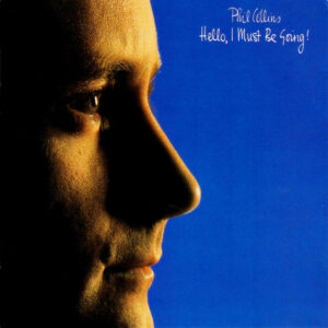 Phil Collins - Hello, I Must Be Going!