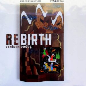 Erden Kınayyiğit - Ayda Akbal - Rebirth - Yeniden Doğuş