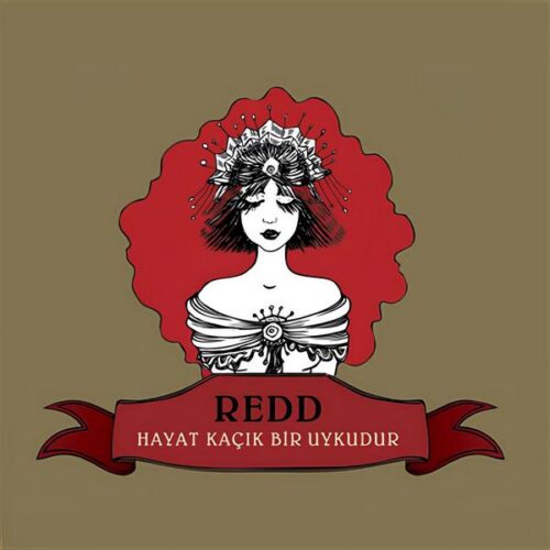 Redd – Hayat Kaçık Bir Uykudur