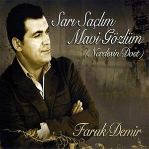 Faruk Demir - Sarı Saçlım Mavi Gözlüm