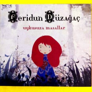 Feridun Düzağaç – Uykusuza Masallar