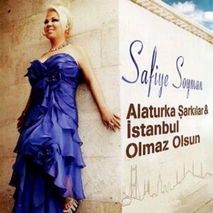 Safiye Soyman – Alaturka Şarkılar / İstanbul Olmaz Olsun - CD