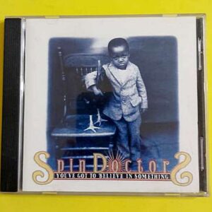 Spin Doctors – You've Got To Believe In Something