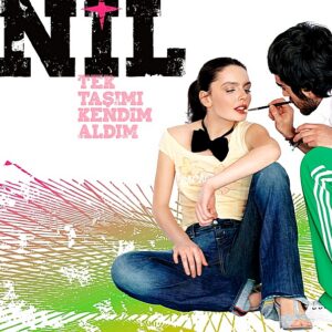 Nil Karaibrahimgil – Tek Taşımı Kendim Aldım