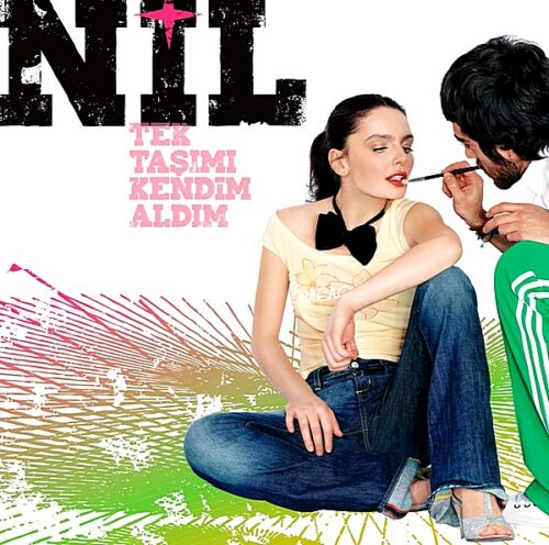 Nil Karaibrahimgil – Tek Taşımı Kendim Aldım