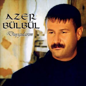 Azer Bülbül - Duygularım