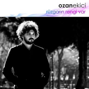 Ozan Ekici – Rüzgarın Rengi Var