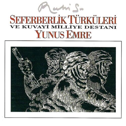 Ruhi Su – Seferberlik Türküleri  ve Kuvayi Milliye Destanı / Yunus Emre