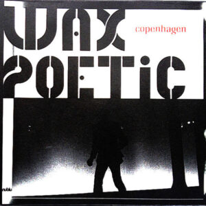 Wax Poetic - Copenhagen