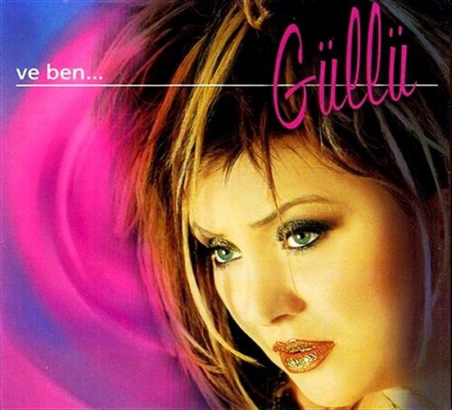 Güllü – Ve Ben
